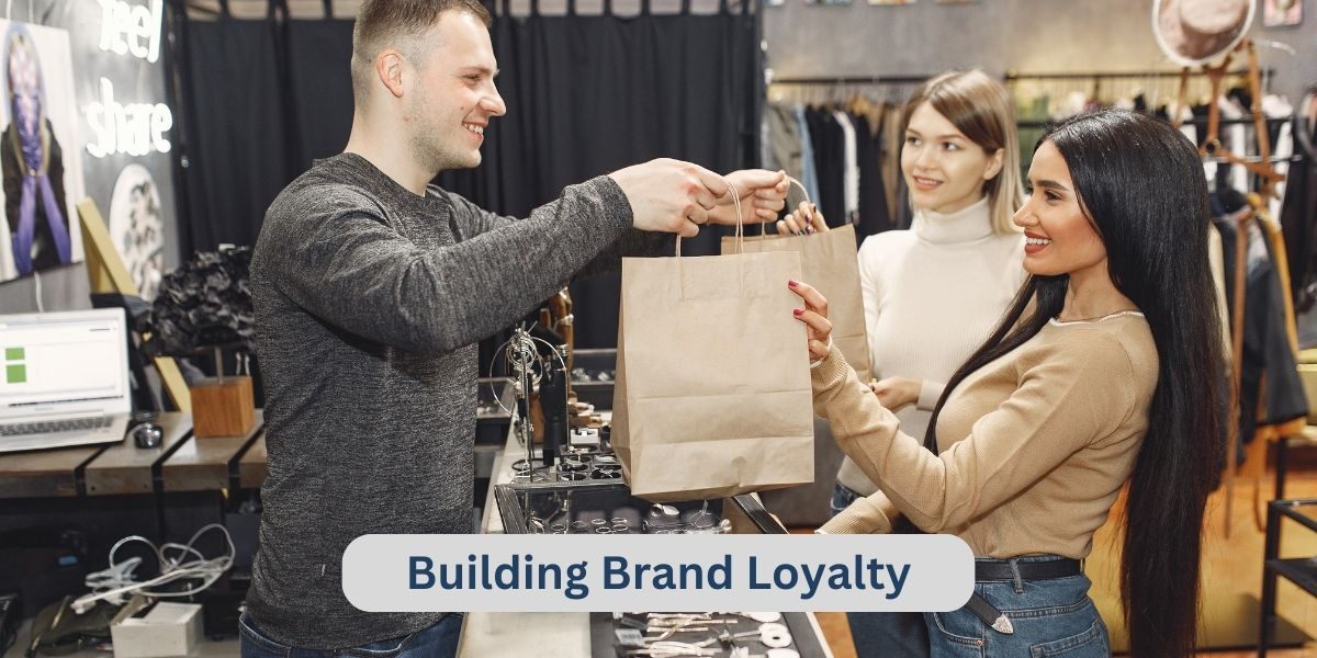 6 Promising Ways To Build Brand Loyalty