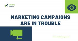 Marketing campaigns are in trouble