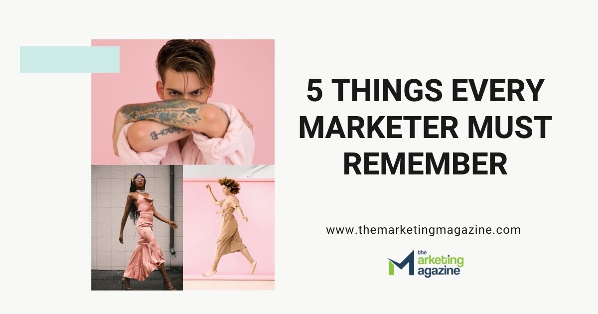 Marketers must Remember