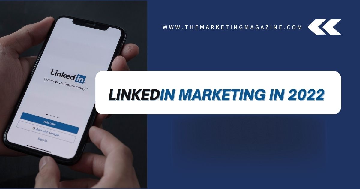 LinkedIn Marketing in 2022