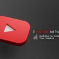 3 YOUTUBE AD TRAGETING OPTIONS TO EXPAND YOUR REACH