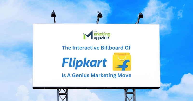 The Interactive Billboard Of Flipkart's Genius Marketing Strategy