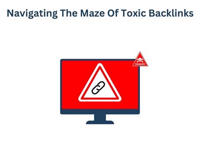 Navigating the maze of toxic backlinks