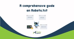 A comprehensive guide on Robots.txt